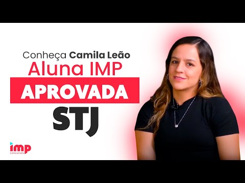 Aprovada no STJ: Entrevista com aluna IMP Camila Leão