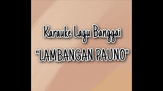 Video thumbnail of "Karauke dan lirik lagu banggai "Lambangan Pauno" #Lagubanggai #karaukebanggai #lagudaerahbanggai"