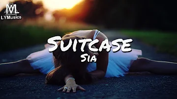 Sia - Suitcase / Nothing To Say (Lyrics)