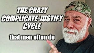 Daybreak Show: That Complicate-Justify cycle that keeps men stuck