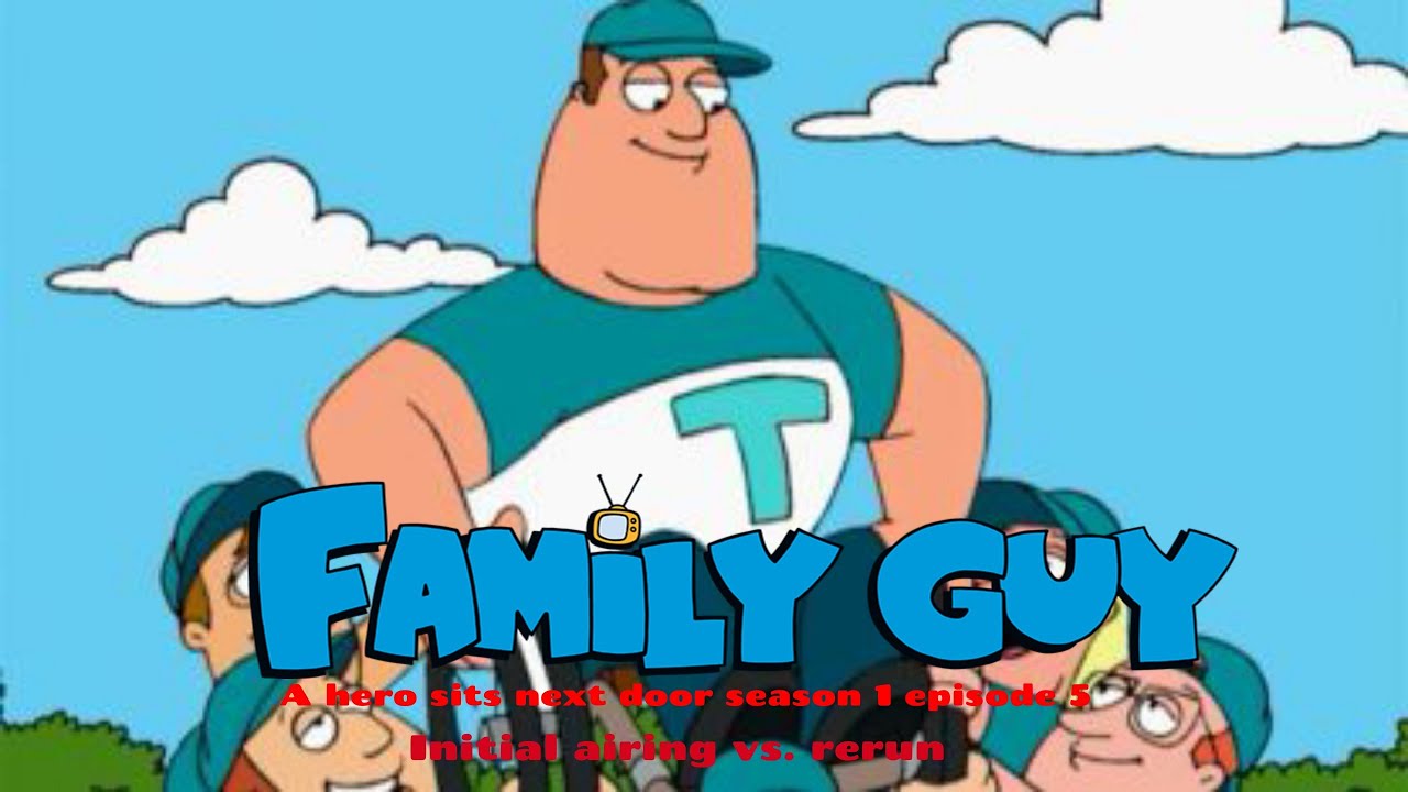 A Hero Sits Next Door

Family Guy: Season 1, Episode 5 TV vs DVD
