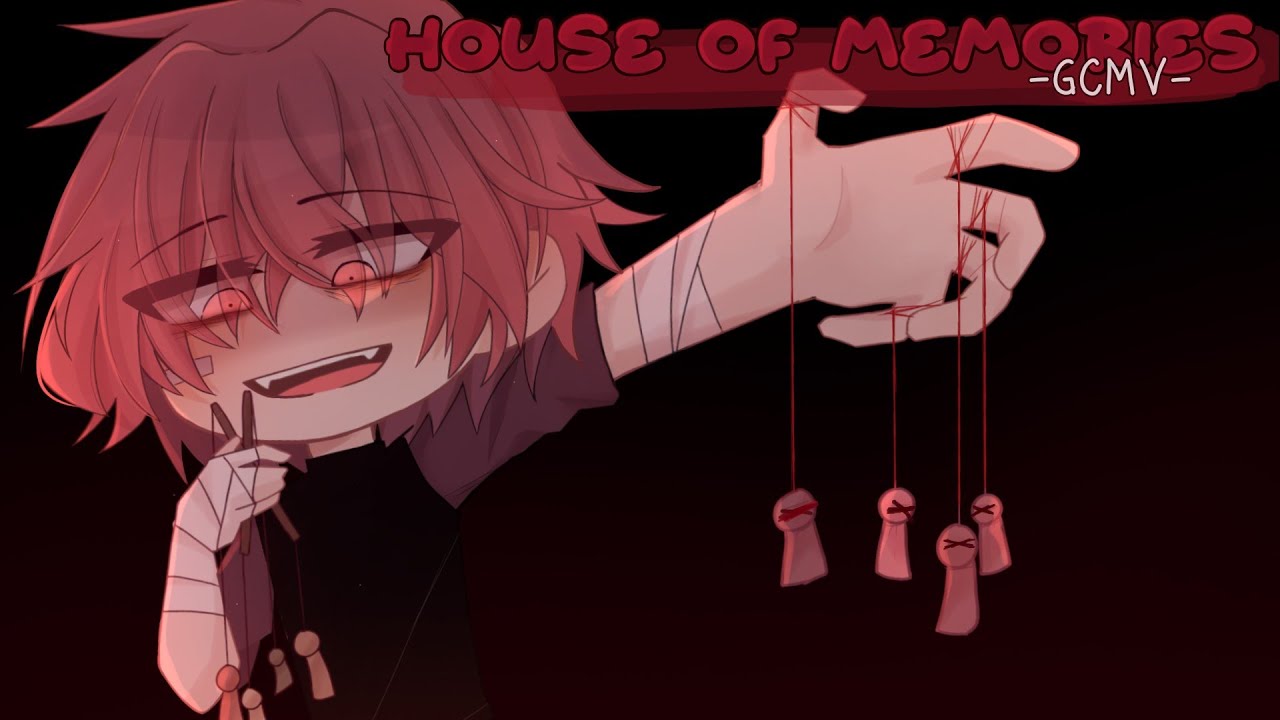 GCMV 」• House Of Memories  story • By : Yu - YouTube