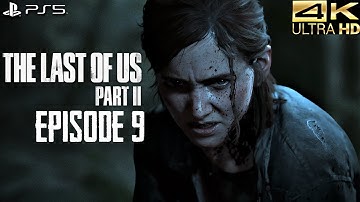 THE LAST OF US PART 2 - EPISODE 9 PS5 4K60 GAMEPLAY WALKTHROUGH #thelastofuspart2