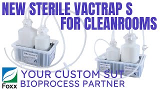 Vactrap S - Foxx Life Sciences Launches New Sterile Vacuum Trap System for Clean Rooms Quality At Foxx Life Sciences