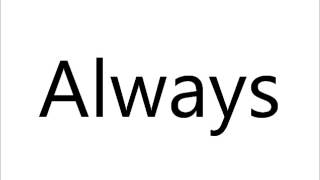 How to Pronounce Always