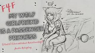 My Wolf Girlfriend Is A Passenger Princess - F4F ASMR RP [Fluff][Established Relationship][Tsundere]