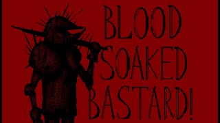 Akulah Ksatria Darah Bajingan - Blood Soaked Bastard! GAMEPLAY