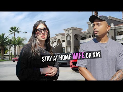 Asking Women If they Prefer to be a Stay at Home WIFE or Make MONEY?
