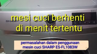 SHARP front line washing machine problem stops at certain minutes