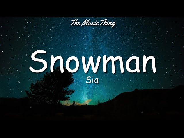 Sia - Snowman (lyrics) | Let's go below zero and hide from the sun class=