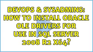 DevOps & SysAdmins: How to install Oracle OLE drivers for use in SQL Server 2008 R2 x64?
