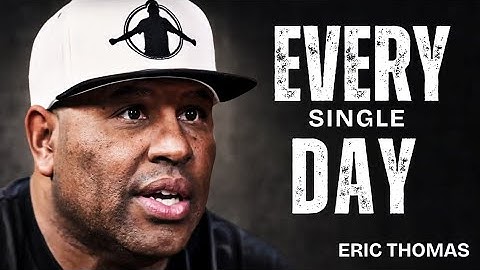 Every single Day Mentality,Make it Count | Eric Thomas Motivational Speech 🔥 2025