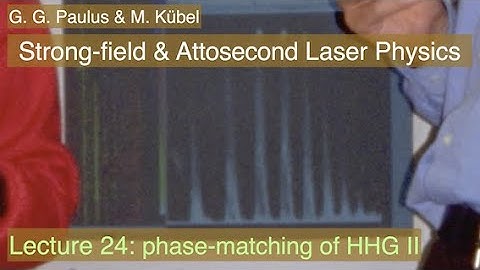 Phase-matching of high harmonics – the atomic phase | Lecture 24
