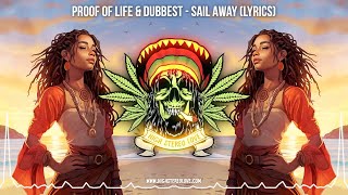 Proof of Life & Dubbest - Sail Away ✨ (New Reggae 2023 / Cali Reggae 2023 / Reggae Lyric VIdeo) chords
