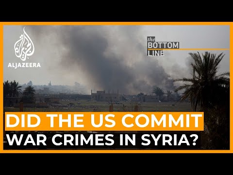 Did the United States commit war crimes in Syria? | The Bottom Line