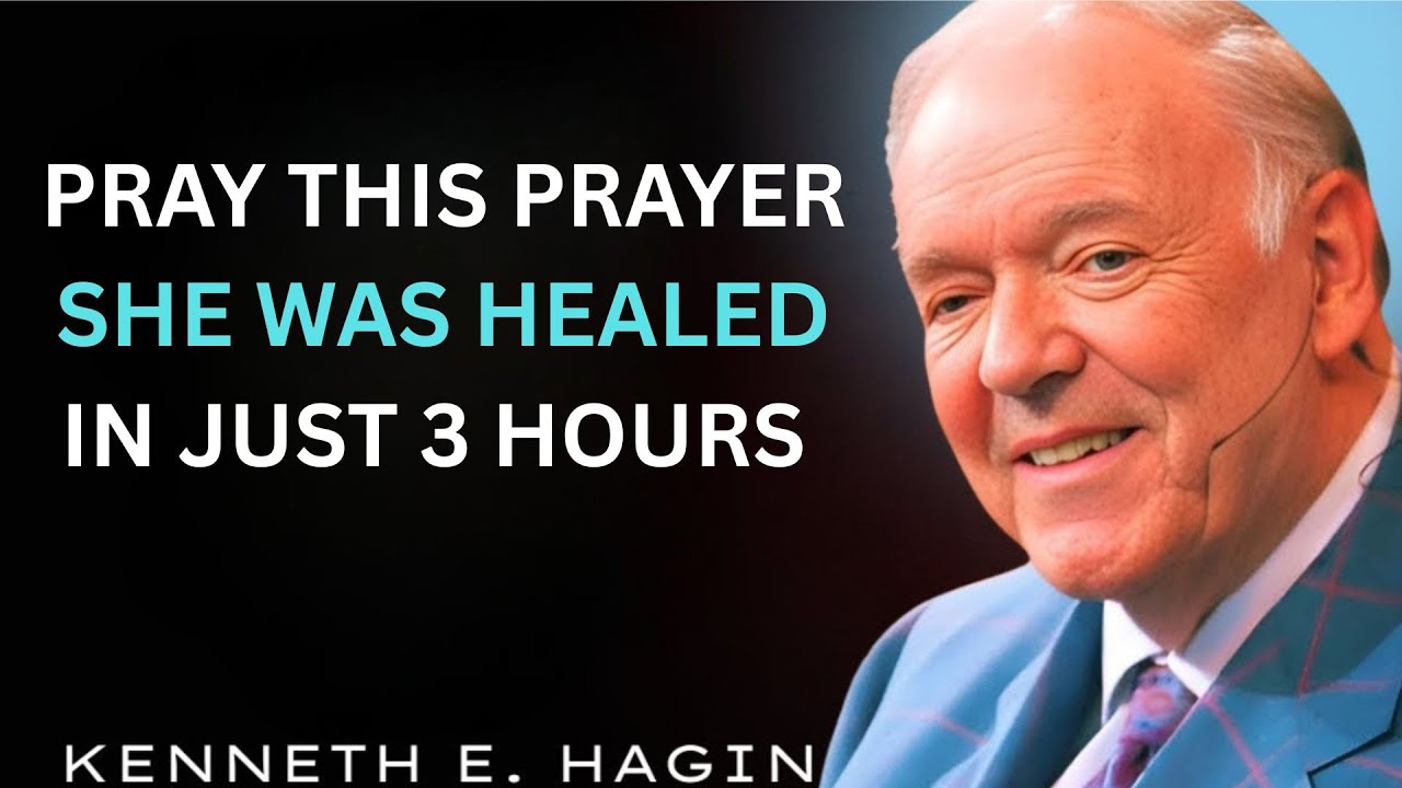 Pray This Healing Prayer 🙏 She Was Healed in 3 Hours! ⏳ | Kenneth e Hagin Teachings
