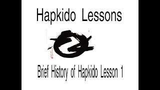 Brief History of Hapkido  Lesson 1