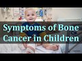 Symptoms of Bone Cancer in Children