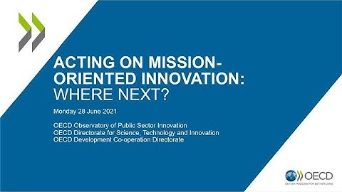 Mission Oriented Innovation | OECD OPSI Webinar | 28 June 2021