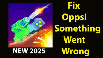 Fix Tank Stars App Oops Something Went Wrong Error | Fix Tank Starswent wrong error