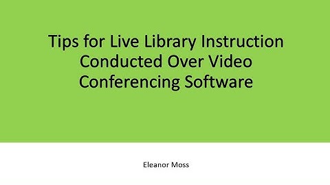 ALI 2021 Moss Tips for Live Library Instruction Conducted Over Video Conferencing Software