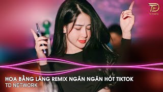 Ôi Ôi Ôi Tình Xưa Đã Phai Remix Ngân Ngân Cover (TD Mix) ~ Hoa Bằng Lăng Remix Hót Trend Tiktok