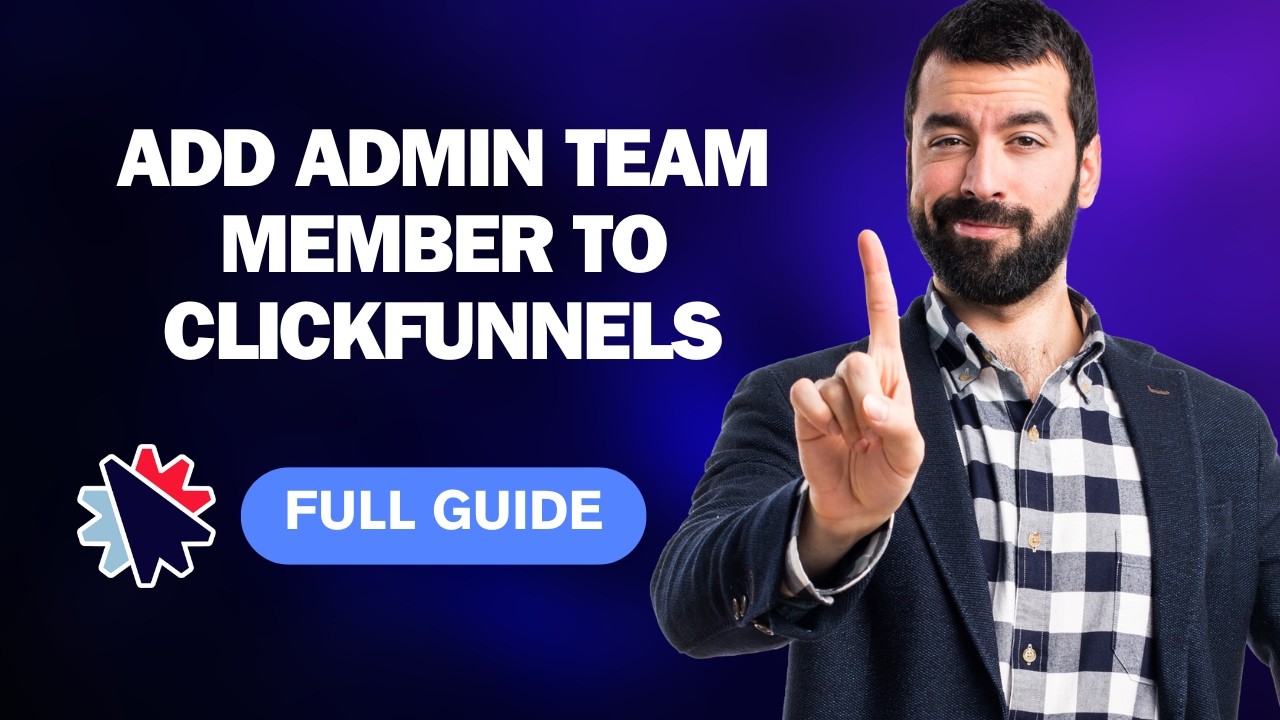 How to Add Admin Team Member to ClickFunnels [2026 Full Guide] - YouTube