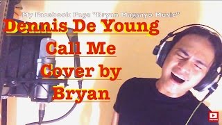 Dennis De young - Call Me Cover by Bryan Magsayo chords