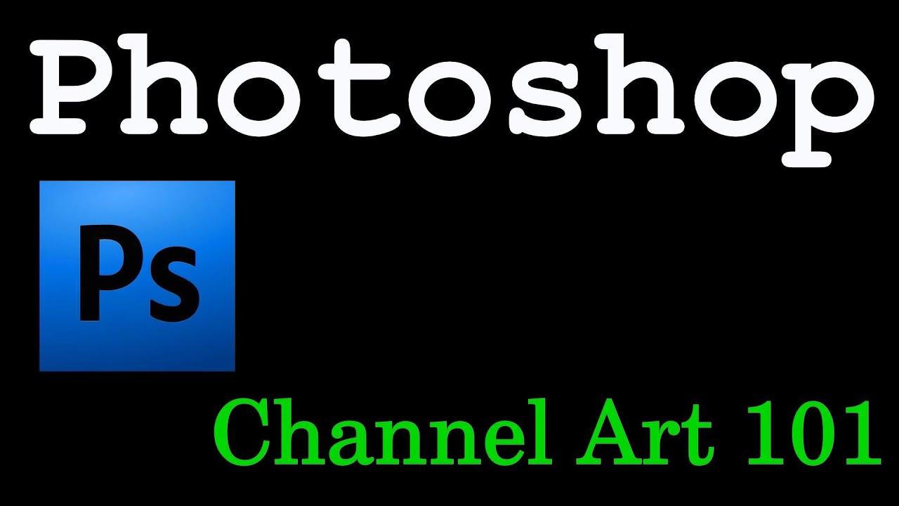 photoshop 101 youtube photoshop 101 youtube