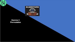 L'algorithmique Exercice #2 Permutation des valeurs de  deux (2) entiers