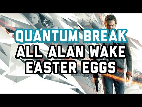 क्वांटम ब्रेक: सभी एलन वेक ईस्टर अंडे और स्थान