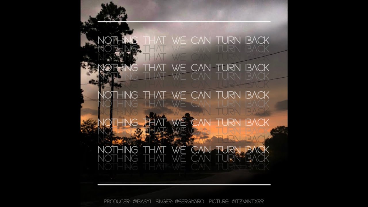 II3asyII - Nothing That We Can Turn Back (ft. Sergi Yaro)
