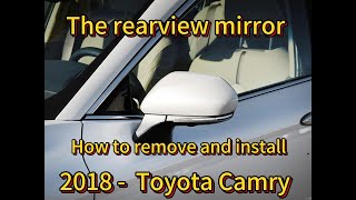 How to Remove Replace Side Mirror  camry  2018 2019 2020
