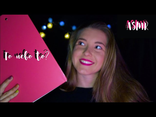 Ptám se tě na 50 nelehkých otázek - Co bys raději, to nebo to? | ASMR CZ