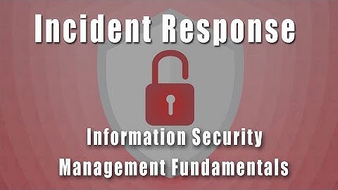 Incident Response | Information Security Management Fundamentals Course