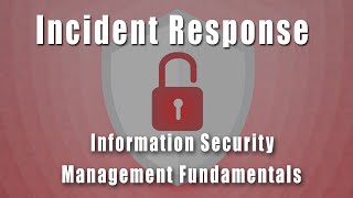 Incident Response | Information Security Management Fundamentals Course