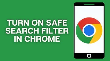 How To Turn On Safe Search Filter In Google Chrome 2025