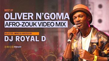 OLIVER N'GOMA AFRO ZOUK VIDEO MIX - DJ ROYAL D
