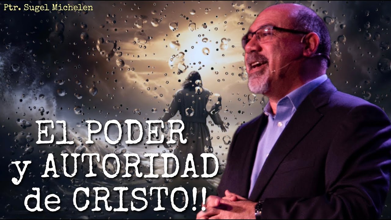 Sugel Michelen/ EL PODER Y AUTORIDAD DE JESUCRISTO!!