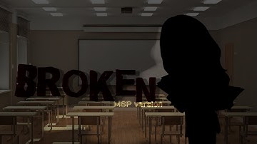 Broken - MSP version