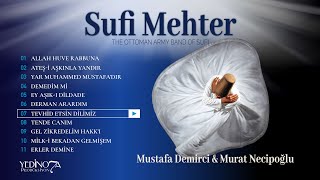 Mustafa Demirci & Murat Necipoğlu - Sufi Mehter - Tevhid Etsin Dilimiz Resimi