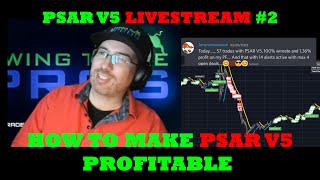 PSAR V5 LIVESTREAM #2 - Learn How to be Profitable with PSAR V5! screenshot 2