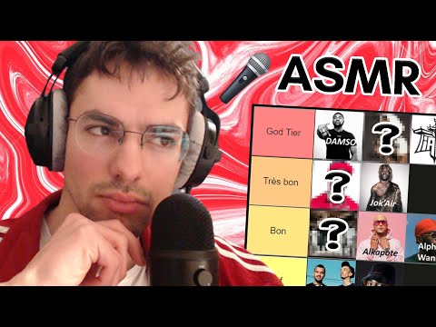 Ma TIERLIST de RAPPEURS français - ASMR
