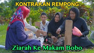 ZIARAH KE MAKAM BOBO || KONTRAKAN REMPONG  EPISODE 620