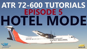 MSFS | ATR72-600 Tutorial - Episode 5: HOTEL MODE [4K]