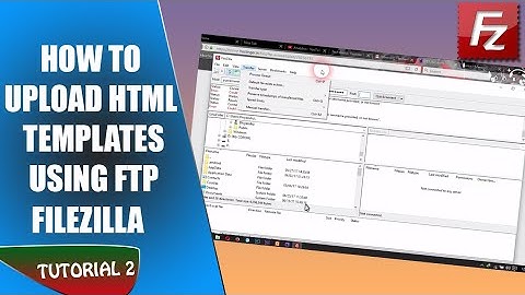How to upload HTML Templates on server using FTP Filezilla - Tutorial 2