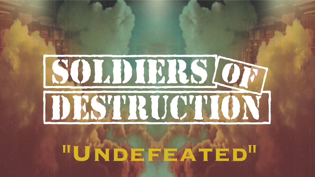 Watch Soldiers of Destruction "Undefeated" Lyric Video on YouTube Watch Soldiers of Destruction "Undefeated" Lyric Video on YouTube