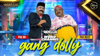 GANG DOLLY - Pak No ft. Pak Ndut ( Woko Channel ) - OM ADELLA chords