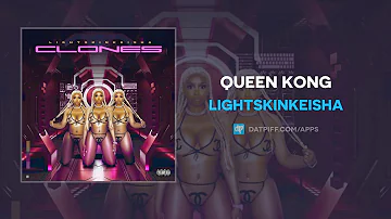 LightSkinKeisha - Queen Kong (AUDIO)