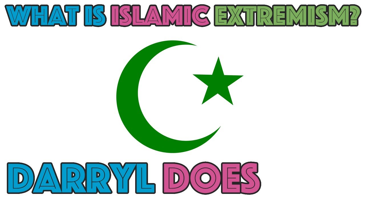 What Is Islamic Extremism? | DarrylDoes